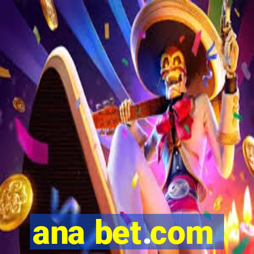 ana bet.com